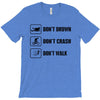 Don't drown crash walk Tee Swim Bike Run Triathle T-Shirt