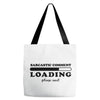 Sarcastic Comment Loading Please Wait Tote Bags