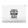 I've Been Called A Lot Of Names But Daddy Is My Favorite Accessory Pouches