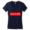 supreme bitch Women's V-Neck T-Shirt