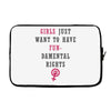 Girls Want To Have Fundamentals Rights Laptop sleeve
