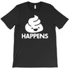 shit happens T-Shirt