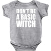 don&rsquo;t be a basic witch Baby Onesie