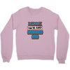 mommy, you're fired grandma's Crewneck Sweatshirt
