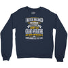 grumpy old crane operator Crewneck Sweatshirt
