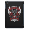 All Men are Created Equal but Only the Best are Born in October iPad Mini