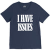 i have issues V-Neck Tee