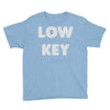 low key Youth Tee