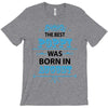 The Best Poppy Was Born In August T-Shirt