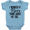 I Wonder If Beer Thinks About Me Baby Bodysuit