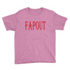 fapout Youth Tee