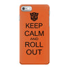 keep calm and roll out iPhone 7 Case