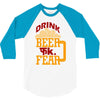 drink beer fuck fear 3/4 Sleeve Shirt