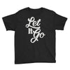 let it go Youth Tee