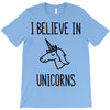 i believe in unicorns T-Shirt
