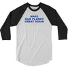 make our planet great again 2 3/4 Sleeve Shirt