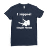 i support single moms stripper pole dancer funny saying Ladies Fitted T-Shirt