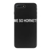 me so hornet! iPhone 7 Plus Case