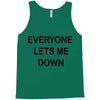 everyone lets me down Tank Top