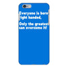 everyone born right handed left handed iPhone 6/6s Plus Case