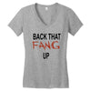 back that fang up Women's V-Neck T-Shirt