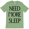 need more sleep T-Shirt