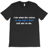 i do what the voices in my wifes head T-Shirt