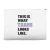 This is What Trans Looks Like Accessory Pouches