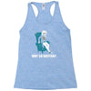 why so british Racerback Tank