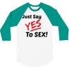 Yes To Sex! 3/4 Sleeve Shirt