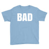 bad (2) Youth Tee