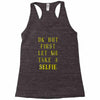 okay but first let me take a selfie Racerback Tank