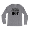 caution i might be hot Long Sleeve Shirts