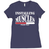 funny installing muscles, ideal gift, birthday present Ladies Fitted T-Shirt