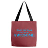 i don't get drunk, i get awesome t shirt Tote Bags