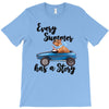 every summer has a story T-Shirt