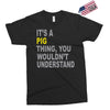 it's a pig thing Exclusive T-shirt