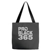pro black 365 Tote Bags