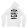 My Uncle Is Totally My Most Favorite Guy of All Time in the History of Unisex Hoodie