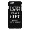 I&rsquo;m Your Father&rsquo;s Day Gift Mom Says You&rsquo;re Welcome iPhone 6 Plus/6s Plus Case