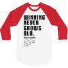 Winning Never Grows Old 3/4 Sleeve Shirt