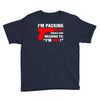 packing heat   i'm hot Youth Tee
