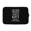 I&rsquo;m Your Father&rsquo;s Day Gift Mom Says You&rsquo;re Welcome Laptop sleeve