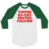 yippee ki yay mister falcon 3/4 Sleeve Shirt