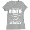 I&rsquo;m Called Auntie Because I&rsquo;m Way Too Cool To Be Called Grandma Ladies Fitted T-Shirt