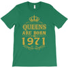 queens are born in 1971 T-Shirt