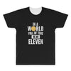 be an eleven All Over Men's T-shirt