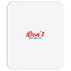 Don't Bother Me Mousepad
