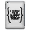 i choose to be happy today iPad Mini