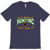 life without hunting T-Shirt